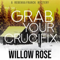 Five, Six ... Grab your Crucifix by Rose, Willow